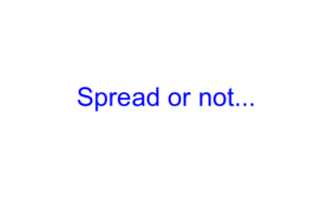 spread or not