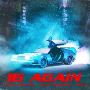 "16 Again" Paul Woolford, Lewis Thompson, MNEK
