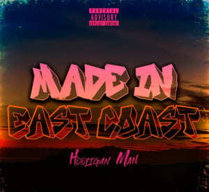 Made in East Coast by HooliganMan